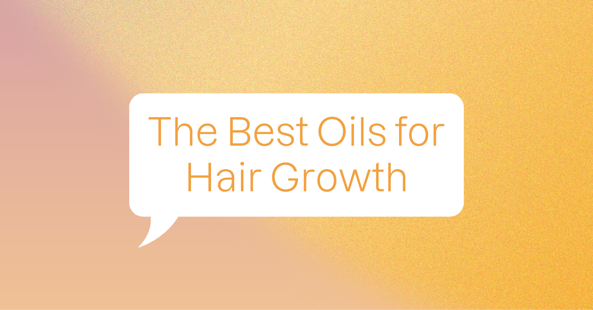 The Best Oils for Hair Growth
