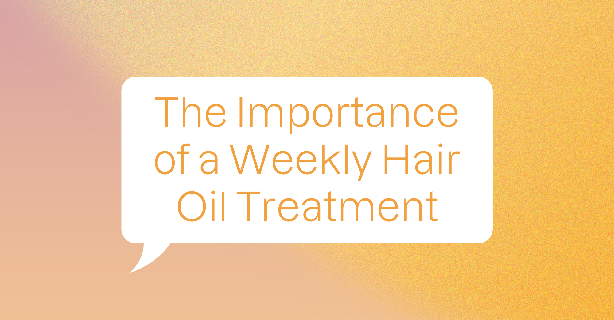 The Importance of a Weekly Hair Oil Treatment