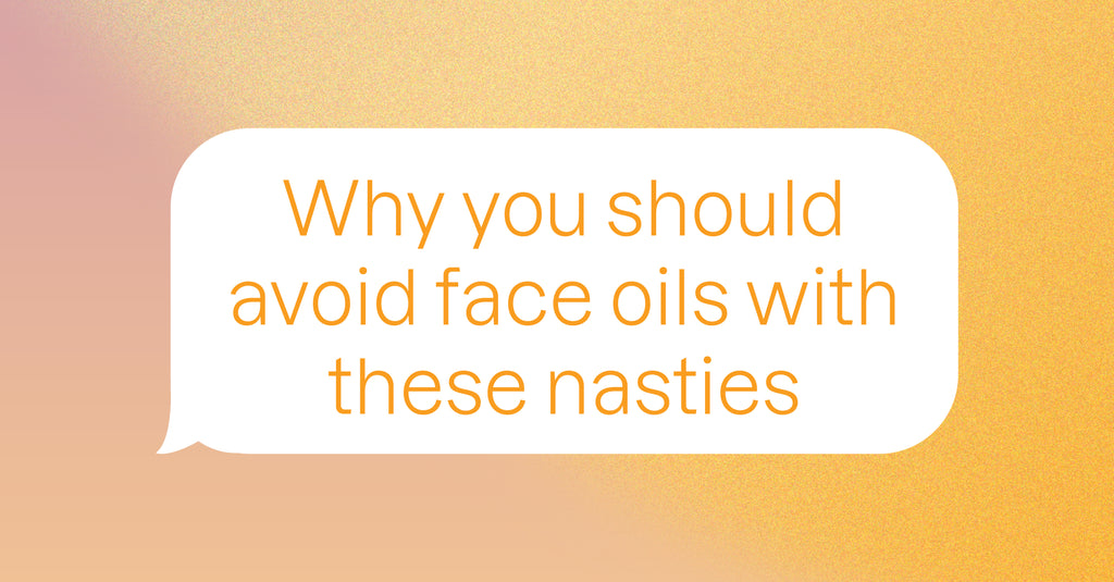 Avoid Facial Oils with These Nasties