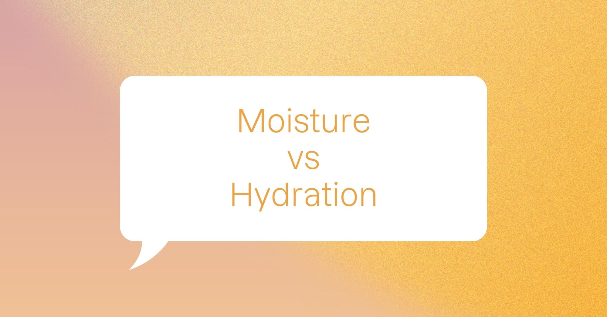 Moisture vs. Hydration? The Quick Study Guide